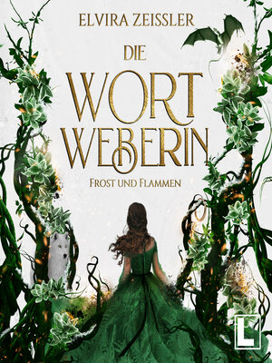 cover image of Frost und Flammen--Die Wortweberin, Band 3 (ungekürzt)
